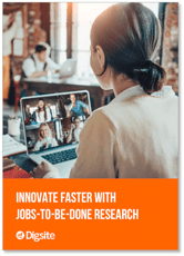 Innovate Faster with Jobs-to-be-Done Research-1