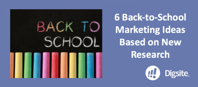 6 Back-to-School Marketing Ideas Based on New Research
